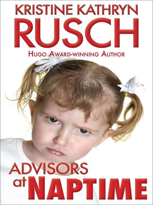 Title details for Advisors at Naptime by Kristine Kathryn Rusch - Available